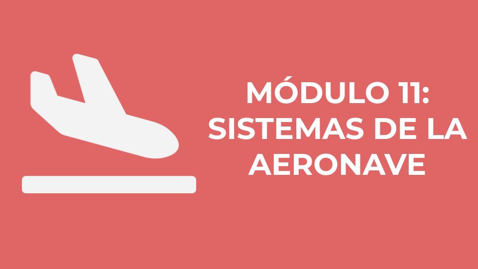MÓDULO 11: SISTEMAS DE LA AERONAVE