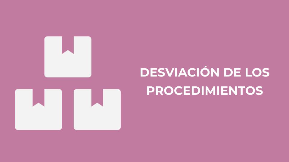 Desviación de los procedimientos