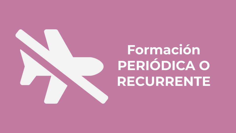 Formación PERIÓDICA O RECURRENTE