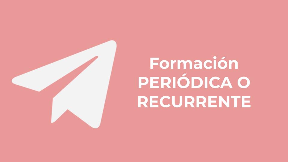 Formación PERIÓDICA O RECURRENTE