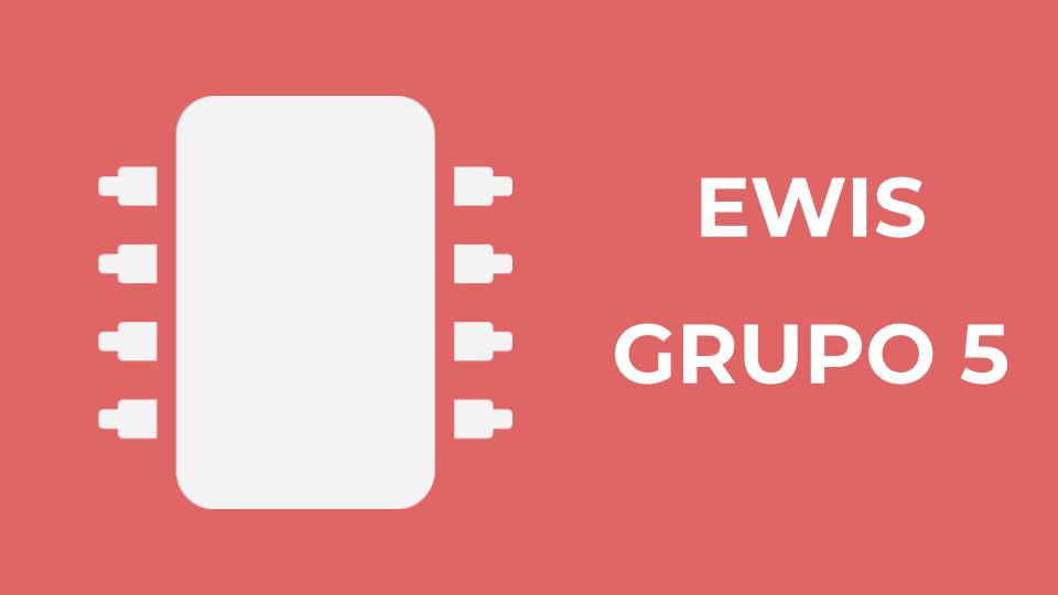 EWIS GRUPO 5