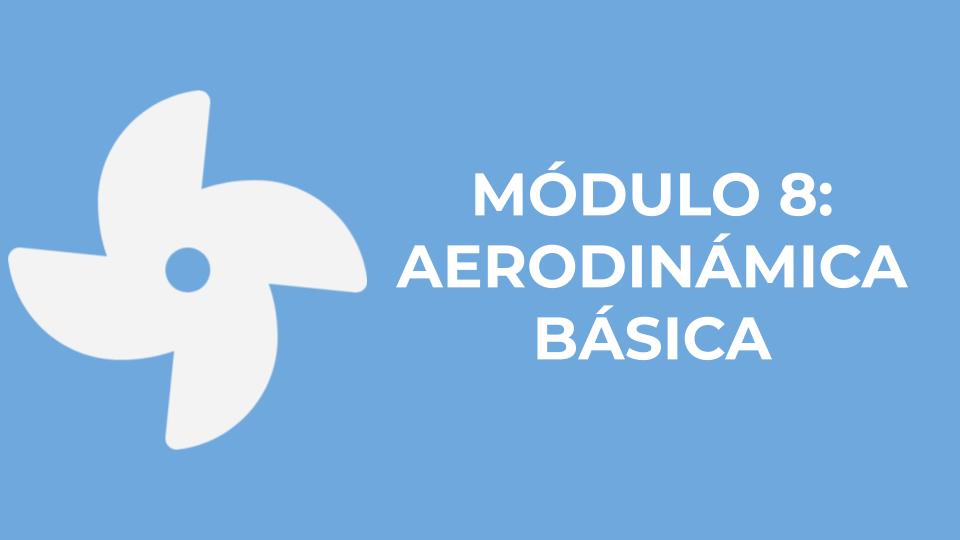 MODULO 8: AERODINAMICA BASICA