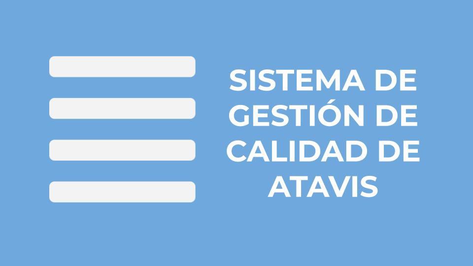 SISTEMA DE GESTIÓN DE CALIDAD DE ATAVIS