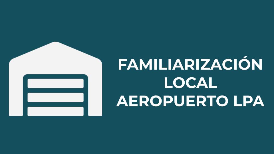 FAMILIARIZACIÓN LOCAL AEROPUERTO LPA