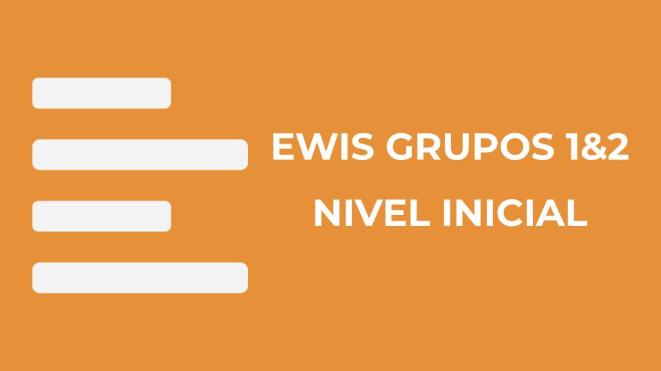 EWIS 1&2 - Nivel Inicial