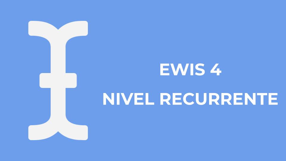 EWIS 4 - Nivel Recurrente
