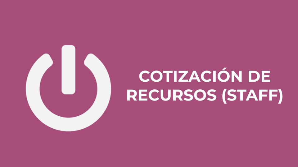 COTIZACIÓN DE RECURSOS (STAFF)