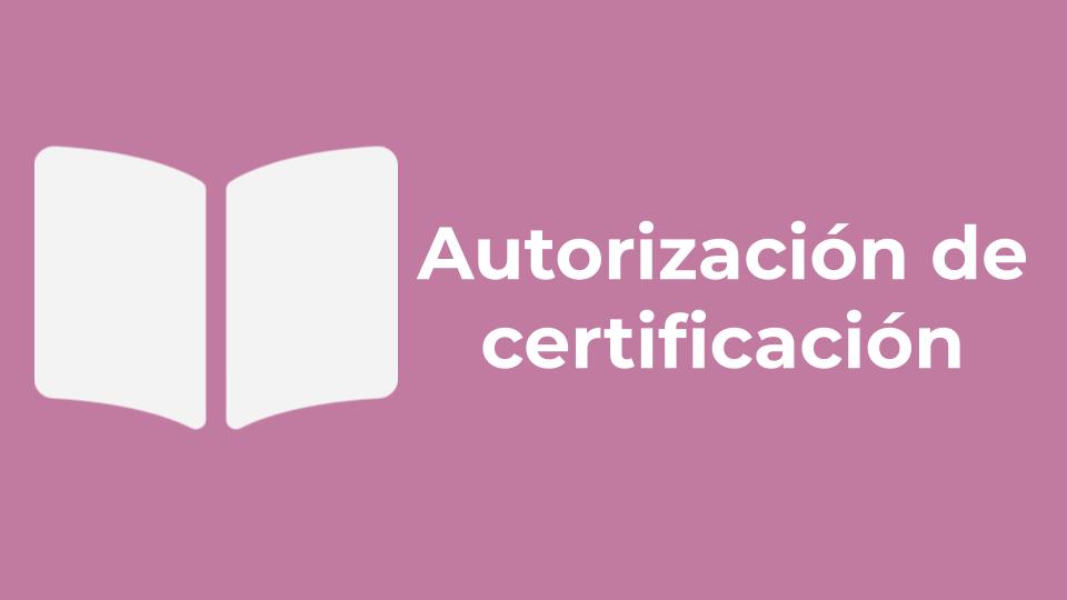 Autorización de Certificación